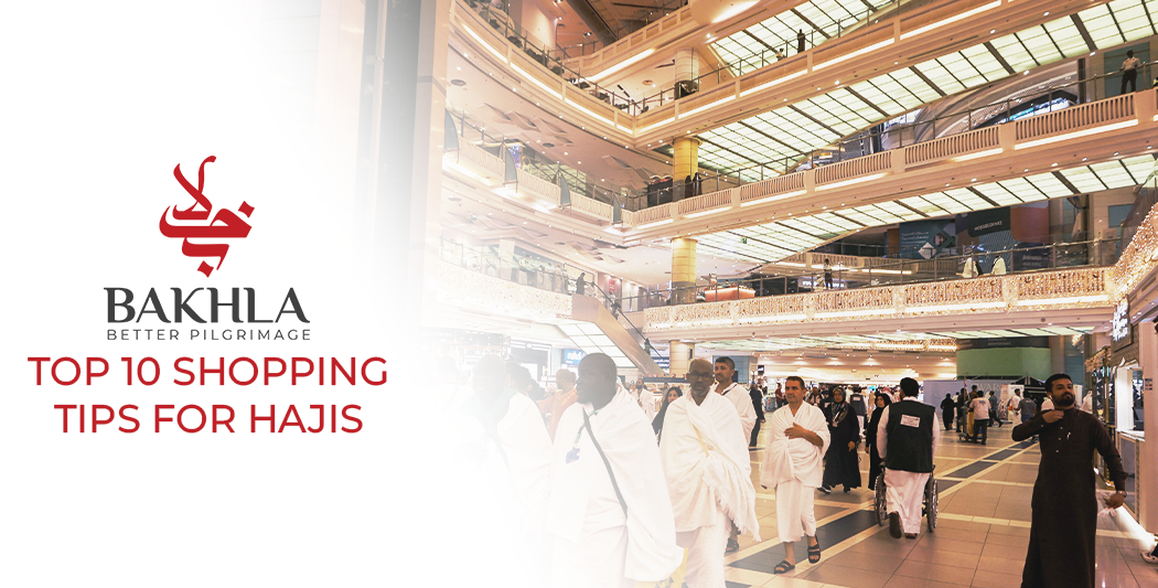 Top 10 Shopping Tips For Hajjis